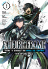 Failure Frame: I Became the Strongest and Annihilated Everything With Low-Level Spells (Manga) Vol. 3 By Kaoru Shinozaki, Sho Uyoshi (Illustrator), Keyaki Uchiuchi (Adapted by), KWKM (Contributions by) Cover Image