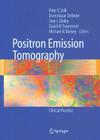 Positron Emission Tomography: Clinical Practice By Peter E. Valk (Editor), Dominique Delbeke (Editor), Dale L. Bailey (Editor) Cover Image