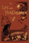 Life and Her Children By Arabella B. Buckley Cover Image