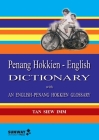 Penang Hokkien–English Dictionary: With an English–Penang Hokkien Glossary By Siew Imm Tan Cover Image