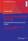 Geisteswissenschaftliche Pädagogik: Fünf Studienbriefe Für Die Fernuniversität in Hagen. Herausgegeben Von Cathleen Grunert Und Katja Ludwig By Wolfgang Klafki Cover Image