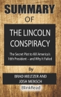 Summary of The Lincoln Conspiracy By Brad Meltzer and Josh Mensch: The Secret Plot to Kill America's 16th President and Why It Failed Cover Image