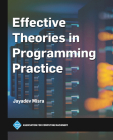 Effective Theories in Programming Practice (ACM Books) By Jayadev Misra Cover Image
