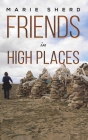 Friends in High Places By Marie Sherd Cover Image