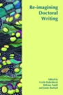 Re-imagining Doctoral Writing By Cecile Badenhorst, Brittany Amell, James Burford Cover Image