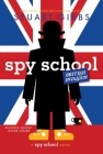 Spy School British Invasion By Stuart Gibbs Cover Image