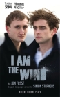 I Am the Wind (Oberon Modern Plays) By Jon Fosse, Simon Stephens (Translator) Cover Image