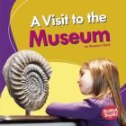 A Visit to the Museum By Rosalyn Clark Cover Image
