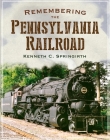 Remembering the Pennsylvania Railroad By Kenneth Springirth Cover Image