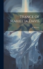 Trance of Marietta Davis By Jl Scott Cover Image