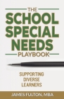 The School Special Needs Playbook: Supporting Diverse Learners Cover Image