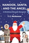 Nanook, Santa and the Angel By T. C. McKennar Cover Image