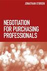 Negotiation for Purchasing Professionals: A Proven Approach That Puts the Buyer in Control Cover Image