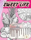 SWEET LIFE BAKERY coloring book for adults relaxation food coloring book for adults: dessert and food coloring books for adults By Realisticly Cover Image