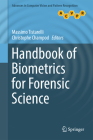 Handbook of Biometrics for Forensic Science (Advances in Computer Vision and Pattern Recognition) By Massimo Tistarelli (Editor), Christophe Champod (Editor) Cover Image
