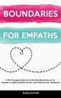 Boundaries For Empaths: A Life Changing Guide to Set Healthy Boundaries as an Empath or Highly Sensitive Person and Enforcing Your Standards Cover Image