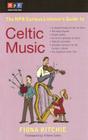 The NPR Curious Listener's Guide to Celtic Music Cover Image