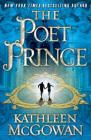 The Poet Prince: A Novel By Kathleen McGowan Cover Image