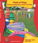 Field of Play: Measuring Distance, Rate, and Time (iMath Readers: Level C) Cover Image