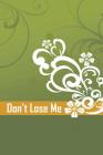 Don't Lose Me: Small Internet Password Organizer & Address Logbook Discreet Notebook to Keep Your Secret Passwords in One Place Size (Password Keeper #2) By Vanessa Robins Cover Image