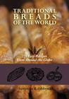 Traditional Breads of the World: 275 Easy Recipes from Around the Globe By Lois Lintner Ashbrook, Marguerite Lintner Sumption Cover Image
