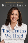The Truths We Hold: An American Journey By Kamala Harris Cover Image