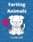 Farting Animals Coloring Book: Funny Silly Gag Gift for Kids, Teens and Adults - Animal Lovers Gift Ideas- White Elephant Gift By Poop Book Press Cover Image