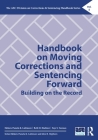 Handbook on Moving Corrections and Sentencing Forward: Building on the Record (Asc Division on Corrections & Sentencing Handbook) By Pamela K. Lattimore (Editor), Beth M. Huebner (Editor), Faye S. Taxman (Editor) Cover Image