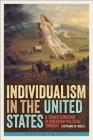 Individualism in the United States By Mikel Burley Cover Image