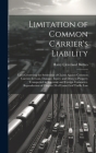 Limitation of Common Carrier's Liability; Laws Governing the Settlement of Claims Against Common Carriers for Loss, Damage, Injury, and Delay to Prope Cover Image