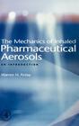 The Mechanics of Inhaled Pharmaceutical Aerosols: An Introduction By Berkowitz Cover Image