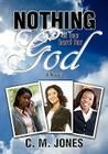 Nothing Is Too Hard for God By C. M. Jones Cover Image