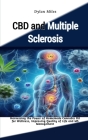 CBD and Multiple Sclerosis: Harnessing the Power of Homemade Cannabis Oil for Wellness, Improving Quality of Life and MS Management Cover Image