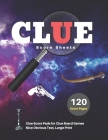 Clue Score Sheets: V.8 Clue Score Pads for Clue Board Games Nice Obvious Text, Large Print 8.5*11 inch, 120 Score pages By Dhc Scoresheet Cover Image