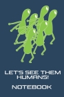 Funny Alien 5K Fun Run Notebook: Funny gift galactic twist on Lets See Them Aliens at the Storm Area 51 race in Nevada on September 20th 2019. Log tra By Extraterrestrial Publishing Cover Image