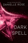 Dark Spell: Darkhaven Saga Book 4 By Danielle Rose Cover Image