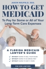 How to get Medicaid to pay for some or ALL of your long-term care expenses: without having to wait 5 years; without having to sell your house; and wit Cover Image
