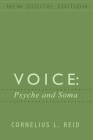 Voice: Psyche and Soma By Cornelius L. Reid Cover Image