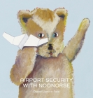 Airport Security with Noonorse By Diana Lipnick-Feld, Diana Lipnick-Feld (Illustrator) Cover Image