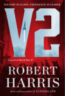 V2: A novel of World War II By Robert Harris Cover Image