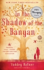 In the Shadow of the Banyan: A Novel By Vaddey Ratner Cover Image