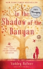 In the Shadow of the Banyan: A Novel Cover Image