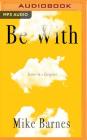 Be with: Letters to a Caregiver Cover Image