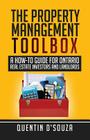 The Property Management Toolbox: A How-To Guide for Ontario Real Estate Investors and Landlords By Quentin D'Souza Cover Image