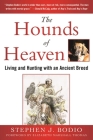 The Hounds of Heaven: Living and Hunting with an Ancient Breed By Stephen Bodio, Elizabeth Marshall Thomas (Foreword by) Cover Image
