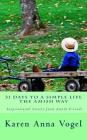 31 Days to a Simple Life The Amish Way By Karen Anna Vogel Cover Image