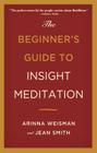 The Beginner's Guide to Insight Meditation By Arinna Weisman, Jean Smith Cover Image
