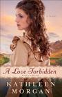 A Love Forbidden (Heart of the Rockies #2) By Kathleen Morgan Cover Image