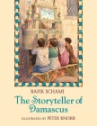 The Storyteller of Damascus By Rafik Schami, Peter Knorr (Illustrator) Cover Image