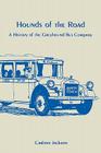 Hounds of the Road: History of the Greyhound Bus Company By Carlton Jackson Cover Image